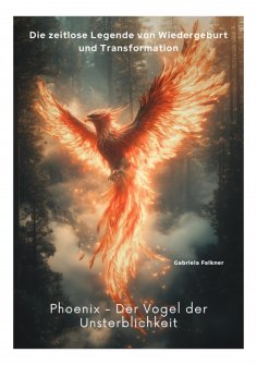 eBook: Phoenix -  Der Vogel der Unsterblichkeit