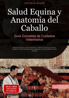 eBook: Salud Equina y Anatomía del Caballo: Guía Completa de Cuidados Veterinarios