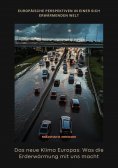 ebook: Das neue Klima Europas: Was die Erderwärmung mit uns macht