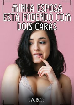 ebook: Minha esposa está fodendo com dois caras