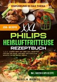 ebook: XXL Philips Heißluftfritteuse Rezeptbuch