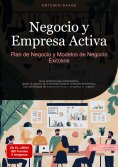 eBook: Negocio y Empresa Activa: Plan de Negocio y Modelos de Negocio Exitosos
