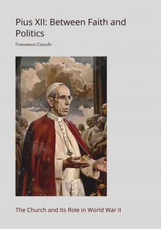 eBook: Pius XII:  Between Faith and Politics