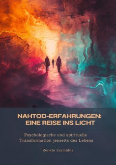ebook: Nahtod-Erfahrungen:  Eine Reise ins Licht