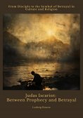 eBook: Judas Iscariot:  Between Prophecy and Betrayal