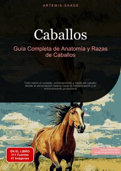 eBook: Caballos: Guía Completa de Anatomía y Razas de Caballos