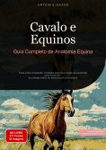 eBook: Cavalo e Equinos: Guia Completo de Anatomia Equina