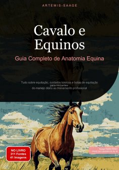 eBook: Cavalo e Equinos: Guia Completo de Anatomia Equina