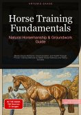 ebook: Horse Training Fundamentals: Natural Horsemanship & Groundwork Guide