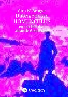 eBook: Dateigenosse HOMUNCULUS