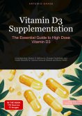 ebook: Vitamin D3 Supplementation: The Essential Guide to High Dose Vitamin D3