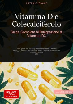 ebook: Vitamina D e Colecalciferolo: Guida Completa all'Integrazione di Vitamina D3