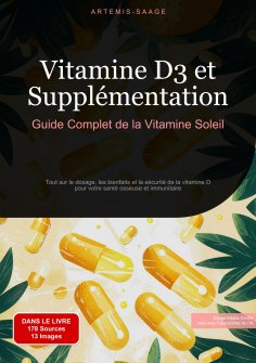 eBook: Vitamine D3 et Supplémentation: Guide Complet de la Vitamine Soleil