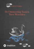ebook: De Ontmoeting Tussen Twee Werelden