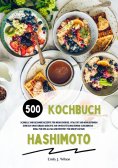 ebook: Hashimoto Kochbuch: 500 schnelle und gesunde Rezepte für mehr Energie, Vitalität und Wohlbefinden (G
