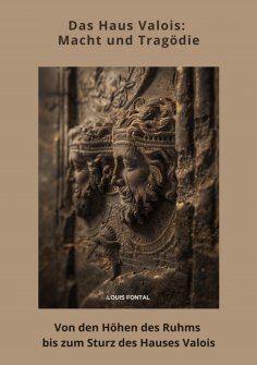 ebook: Das Haus Valois: Macht und Tragödie