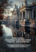 ebook: Fontanka: Das pulsierende Herz von St. Petersburg