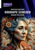 ebook: BIOGRAPHIE SCHREIBEN - Von der Idee zum Buch