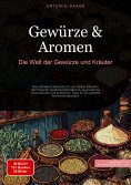 ebook: Gewürze & Aromen: Die Welt der Gewürze und Kräuter