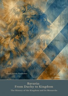 ebook: Bavaria: From Duchy to Kingdom