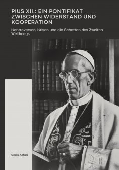 ebook: Pius XII.: Ein Pontifikat zwischen Widerstand und Kooperation