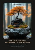 ebook: Zen und Bonsai: Harmonie in der Schale