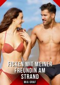 ebook: Ficken mit meiner Freundin am Strand