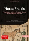 ebook: Horse Breeds: A Complete Guide to Types of Horses from Arabian to Icelandic