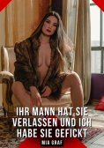 ebook: Ihr Mann hat sie verlassen und ich habe sie gefickt