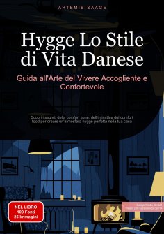 ebook: Hygge, Lo Stile di Vita Danese: Guida all'Arte del Vivere Accogliente e Confortevole