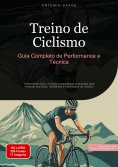 ebook: Treino de Ciclismo: Guia Completo de Performance e Técnica