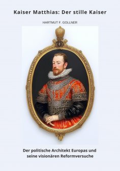 ebook: Kaiser Matthias: Der stille Kaiser