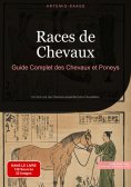 ebook: Races de Chevaux: Guide Complet des Chevaux et Poneys