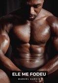 ebook: Ele me fodeu