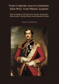 ebook: Von Coburg nach London: Der Weg von Prinz Albert