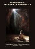 ebook: Zarathustra: The Dawn of Monotheism