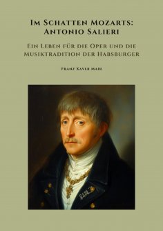 ebook: Im Schatten Mozarts: Antonio Salieri