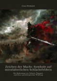 eBook: Zeichen der Macht: Symbole auf mittelalterlichen Schlachtfeldern