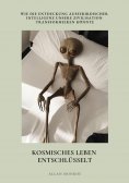 ebook: Kosmisches Leben entschlüsselt