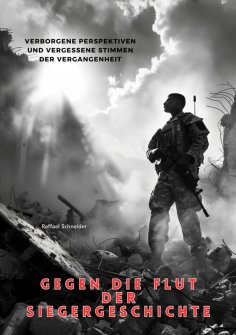 ebook: Gegen die Flut der Siegergeschichte