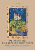 ebook: Das Haus Kyburg: Geschichte einer Adelsdynastie