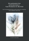 ebook: Pflanzenwelten entschlüsselt: Von Wurzeln zu Blüten