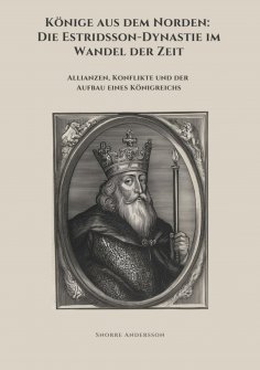 ebook: Könige aus dem Norden: Die Estridsson-Dynastie im Wandel der Zeit