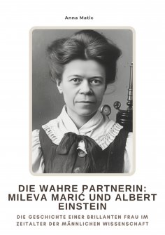 ebook: Die wahre Partnerin: Mileva Marić und Albert Einstein