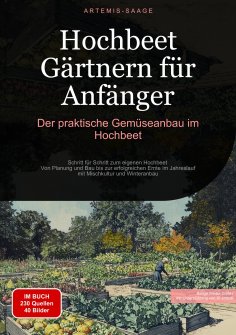 ebook: Hochbeet Gärtnern für Anfänger: Der praktische Gemüseanbau im Hochbeet