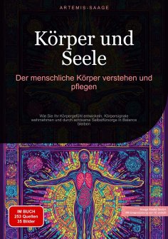 eBook: Körper und Seele: Der menschliche Körper verstehen und pflegen