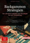 eBook: Backgammon Strategien: Der ultimative Leitfaden vom Grundspiel bis zum Turniererfolg