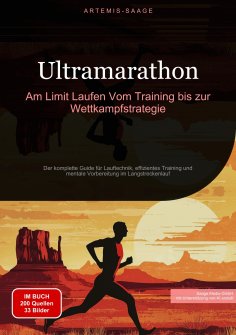 eBook: Ultramarathon: Am Limit Laufen - Vom Training bis zur Wettkampfstrategie