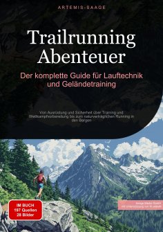 eBook: Trailrunning Abenteuer: Der komplette Guide für Lauftechnik und Geländetraining