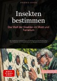 eBook: Insekten bestimmen: Die Welt der Insekten im Wald und Terrarium